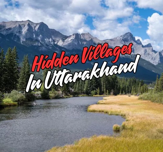 Top 10 Hidden Tourist Villages in Uttarakhand for 2026